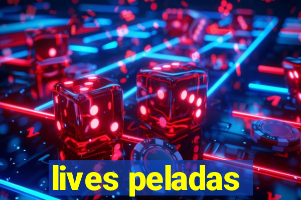 lives peladas